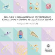 Biolog�a y diagn�stico de enferemedades parasitarias humanas relevantes en Espa�a