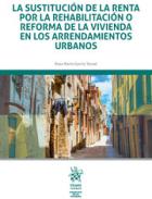 La sustituci�n de la renta por la rehabilitaci�n o reforma de la vivienda en los arrendamientos urbanos