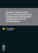 Balance y perspectivas de la Ley Reguladora de la Jurisdicci�n Contencioso-Administrativa en su XX Aniversario