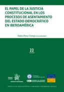 El papel de la Justicia Constitucional en los procesos de asentamiento del Estado democr�tico en Iberoam�rica