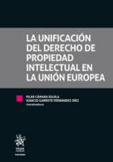 La unificaci�n del derecho de propiedad intelectual en la Uni�n Europea