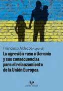 La agresi�n Rusa a Ucran�a y sus consecuencias para el relanzamiento de la Uni�n Europea