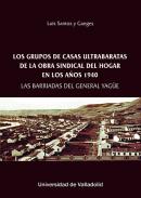 Los grupos de casas ultrabaratas de la obra sindical del hogar en los a�os 1940