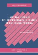 Aspectos jur�dicos del despilfarro en la gesti�n de los fondos p�blicos