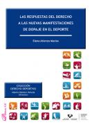 Las respuestas del derecho a las nuevas manifestaciones de dopaje en el deporte