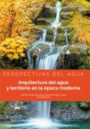 Arquitectura del agua y territorio en la �poca moderna