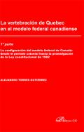 La vertebraci�n de Quebec en el modelo federal canadiense