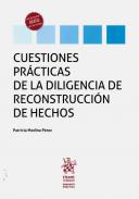 Cuestiones pr�cticas de la diligencia de reconstrucci�n de hechos