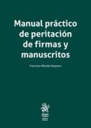 Manual pr�ctico de peritaci�n de firmas y manuscritos