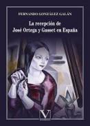 La recepci�n de Jos� Ortega y Gasset en Espa�a