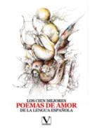 Los cien mejores poemas de amor de la lengua espa�ola