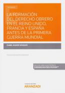 La formaci�n del derecho obrero en el Reino Unido, Francia y Espa�a antes de la Primera Guerra Mundial