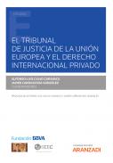 El Tribunal de justicia de la Uni�n Europea y el derecho internacional privado