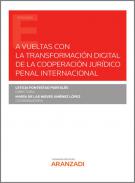 A vueltas con la transformaci�n digital de la cooperaci�n jur�dico penal internacional