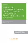 Pol�tica de competencia y mejora de la regulaci�n econ�mica en Andaluc�a (2008-2020)