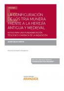 La configuraci�n de los tria munera frente a la herej�a antigua y medieval