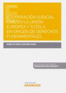 Cooperaci�n judicial civil en la Uni�n Europea y tutela en origen de derechos fundamentales