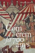 Com �rem fa 700 anys