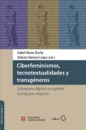 Ciberfeminismos, tecnotextualidades y transg�neros
