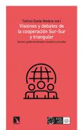Visiones y debates de la cooperaci�n Sur-sur y triangular