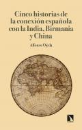 Cinco historias de la conexi�n espa�ola con la India, Birmania y China