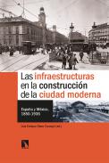 Las infraestructuras en la construcci�n de la ciudad moderna
