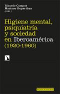 Higiene mental, psiquiatr�a y sociedad en Iberoam�rica (1920-1960)