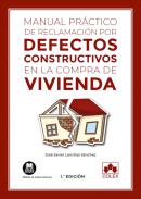Manual pr�ctico de reclamaci�n por defectos constructivos en la compra de vivienda