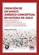 Creaci�n de un marco jur�dico-conceptual en materia de asilo para afrontar la incertidumbre social y jur�dica de los asilados frente a la Administraci�n