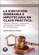 La ejecuci�n dineraria e hipotecaria en clave pr�ctica
