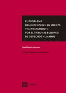 El problema del hate speech en Europa y su tratamiento por el Tribunal Europeo de Derecho Humanos