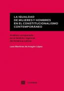 La igualdad de las mujeres y hombres en el constitucionalismo contempor�neo