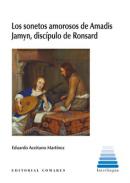Los sonetos amorosos de Amadis Jamyn, disc�pulo de Ronsard