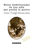 Notas deshilvanadas de una ni�a que perdi� la guerra