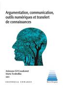 Argumentation, communication, outils num�riques et transfert de connaissances