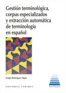 Gesti�n terminol�gica, corpus especializados y extracci�n autom�tica de terminolog�a en espa�ol