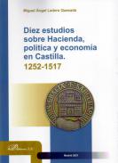 Diez estudios sobre Hacienda, pol�tica y econom�a en Castilla 1252-1517