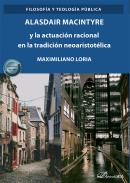 Alasdair MacIntyre y la actuaci�n racional en la tradici�n neoaristot�lica