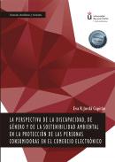 La perspectiva de la discapacidad, de g�nero y de la sostenibilidad ambiental en la protecci�n de las personas consumidoras en el comercio electr�nico