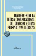 Di�logo entre la teor�a comunicacional del derecho y otras perspectivas te�ricas