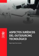 Aspectos jur�dicos del outsourcing tecnol�gico