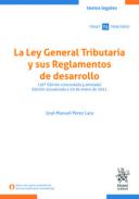 La Ley General Tributaria y sus reglamentos de desarrollo