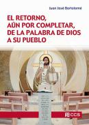 El retorno, a�n por completar, de la Palabra de Dios a su pueblo
