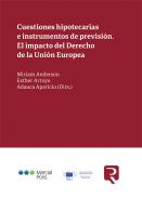 Cuestiones hipotecarias e instrumentos de previsi�n. El impacto del Derecho de la Uni�n Europea