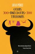 Otras 300 an�cdotas taurinas