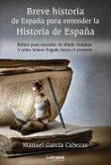 Breve historia de Espa�a para entender la Historia de Espa�a