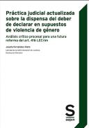 Pr�ctica judicial actualizada sobre la dispensa del deber de declarar en supuestos de violencia de g�nero