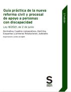 Gu�a pr�ctica de la nueva reforma civil y procesal de apoyo a personas con discapacidad