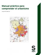 Manual pr�ctico para comprender el urbanismo