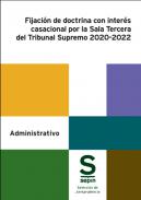 Fijaci�n de doctrina con inter�s casacional por la Sala Tercera del Tribunal Supremo 2020-2022